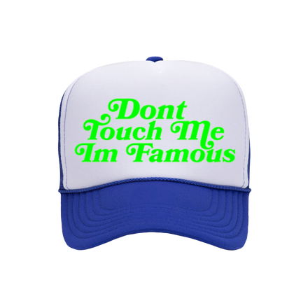 Don't Touch Me Im Famous Trucker