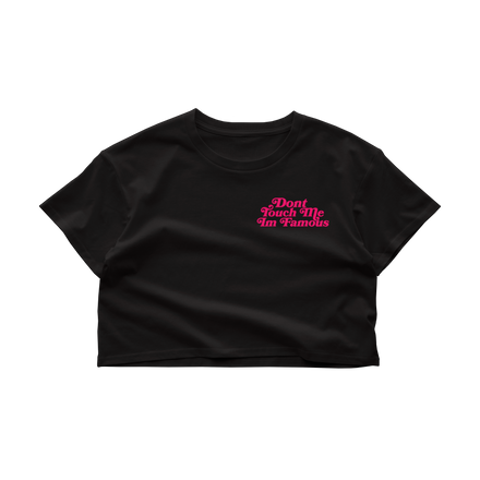 Don't Touch Me Im Famous Baby Tee